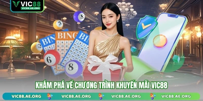 Khám phá về chương trình khuyến mãi VIC88
